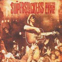 The Supersuckers : Must've Been Live The Supersuckers : Must've Been Live